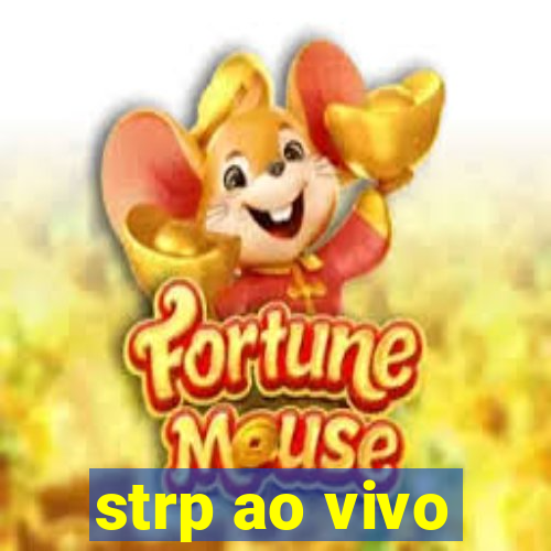 strp ao vivo